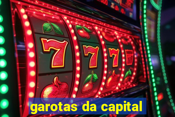 garotas da capital